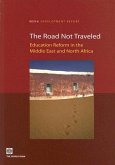 The Road Not Traveled: Education Reform in the Middle East and North Africa [With CDROM]