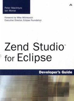 Zend Eclipse PHP Developer's Guide, w. CD-ROM - MacIntyre, Peter;Morse, Ian