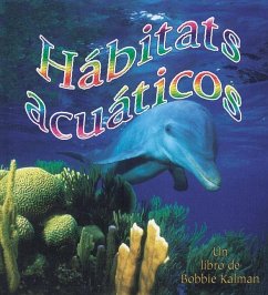 Hábitats Acuáticos (Water Habitats) - Aloian, Molly; Kalman, Bobbie
