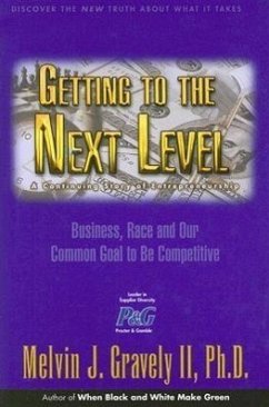 Getting to the Next Level: A Continuing Story of Entrepreneurship: Business, Race and Our Common Goal to Be Competitive - Gravely, Melvin J. , II