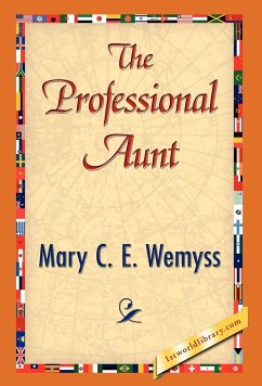 The Professional Aunt - Wemyss, Mary C. E.