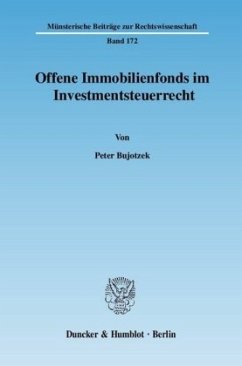 Offene Immobilienfonds im Investmentsteuerrecht. - Bujotzek, Peter