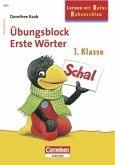 Dorothee Raab - Lernen mit Rufus Rabenschlau / 1. Schuljahr - Erste Wörter - Band 261. Übungsblock