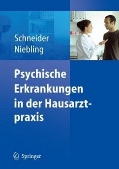 Psychische Erkrankungen in der Hausarztpraxis - Schneider, Frank / Niebling, Wilhelm (Hgg.)