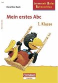 Lernen mit Rufus Rabenschlau. Mein erstes ABC 1. Klasse. Neubearbeitung Lernen mit Rufus Rabenschlau. Mein erstes ABC 1. Klasse. Neubearbeitung