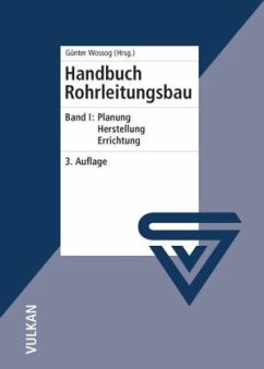 Planung, Herstellung, Errichtung / Handbuch Rohrleitungsbau 1 - Wossog, Günter (Hrsg.)