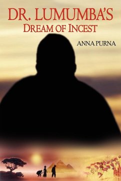 DR. LUMUMBA'S DREAM OF INCEST - Purna, Anna