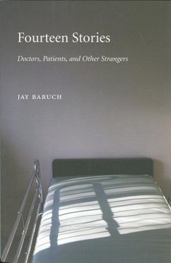 Fourteen Stories: Doctors, Patients, and Other Strangers - Baruch, Jay