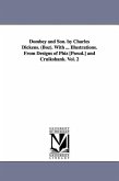 Dombey and Son. by Charles Dickens. (Boz). With ... Illustrations. From Designs of Phiz [Pseud.] and Cruikshank. Vol. 2