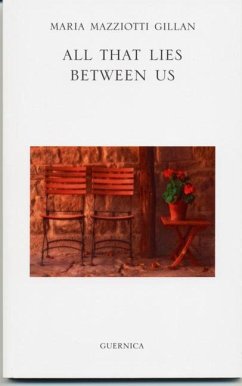 All That Lies Between Us - Mazziotti Gillan, Maria