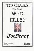 120 CLUES That Show WHO KILLED JONBENET