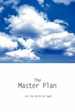 The Master Plan (or the Birth of God)