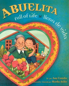 Abuelita Full of Life - Costales, Amy