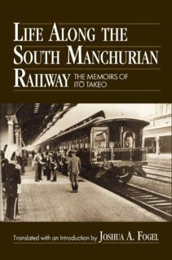 Life Along the South Manchurian Railroad - Takeo, Ito; Fogel, Joshua A