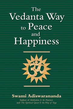 The Vedanta Way to Peace and Happiness - Adiswarananda, Swami
