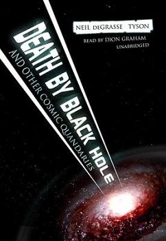 Death by Black Hole, and Other Cosmic Quandaries - Tyson, Neil Degrasse