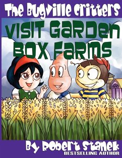 The Bugville Critters Visit Garden Box Farms (Buster Bee's Adventures Series #4, The Bugville Critters) - Stanek, Robert