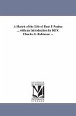 A Sketch of the Life of Beat E Paulus ... with an Introduction by REV. Charles S. Robinson ...