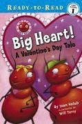 Big Heart!: A Valentine's Day Tale (Ready-To-Read Pre-Level 1) - Holub, Joan