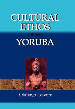 Cultural Ethos of the Yoruba - Lawore, Olubayo