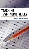 Teaching Test-Taking Skills Teaching Test-Taking Skills