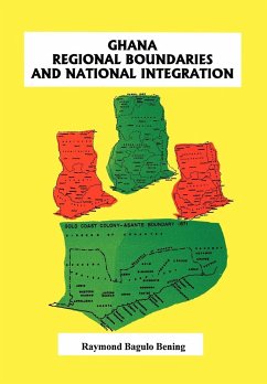 Ghana Regional Boundaries and National Integration - Bening, Raymond Bagulo