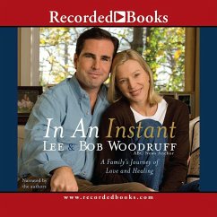 In an Instant: A Family's Journey of Love and Healing - Woodruff, Lee &. Bob