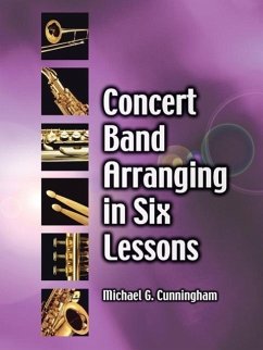 Concert Band Arranging in Six Lessons - Cunningham, Michael G