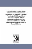 Atrocious Judges. Lives of Judges infamous As tools of Tyrants and instruments of Oppression. Compiled From the Judicial Biographies of John Lord Camp