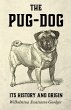 The Pug-Dog - Its History and Origin - Bild 1
