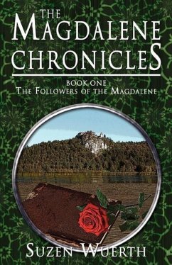The Magdalene Chronicles - Book One: The Followers of the Magdalene - Wuerth, Suzen