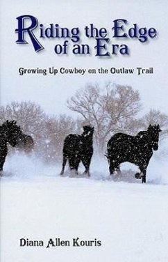 Riding the Edge of an Era: Growing Up Cowboy on the Outlaw Trail - Kouris, Diana Allen