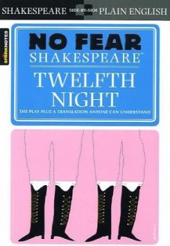 Twelfth Night (No Fear Shakespeare) - SparkNotes; SparkNotes