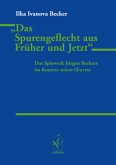 "Das Spurengeflecht aus Früher und Jetzt" "Das Spurengeflecht aus Früher und Jetzt"