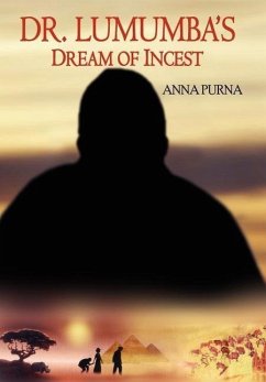 DR. LUMUMBA'S DREAM OF INCEST - Purna, Anna