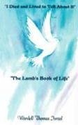I Died and Lived to Tell About It: The Lamb's Book of Life
