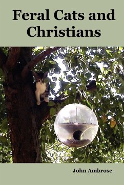 Feral Cats and Christians - Ambrose, John Jr.