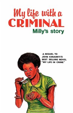 My Life with a Criminal - Kiriamiti, John