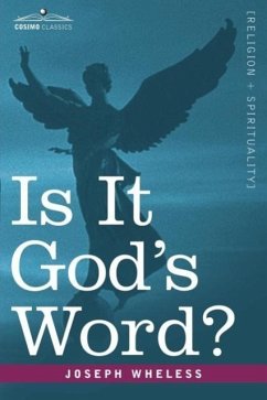 Is It God's Word - Wheless, Joseph