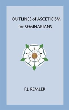 Outline of Asceticism for Seminarians - Remler, F J