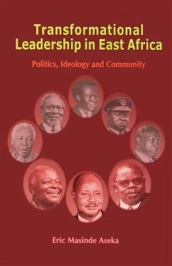 Transformational Leadership in East Africa. Politics, Ideology and Community - Aseka, Eric Masinde