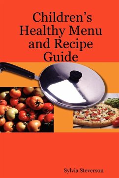 Children's Healthy Menu and Recipe Guide - Steverson, Sylvia