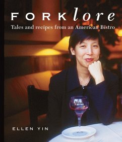 Forklore: Recipes and Tales from an American Bistro - Yin, Ellen