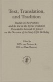 Text, Translation, and Tradition: Studies on the Peshitta and Its Use in the Syriac Tradition Presented to Konrad D. Jenner on the Occasion of His Six