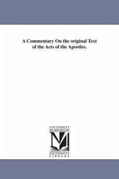 A Commentary On the original Text of the Acts of the Apostles. - Hackett, Horatio Balch