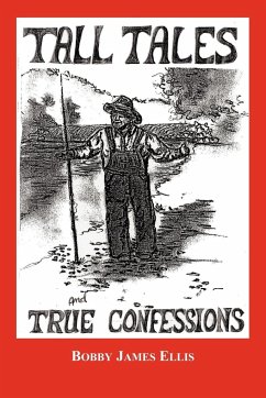 Tall Tales and True Confessions - Ellis, Bobby James
