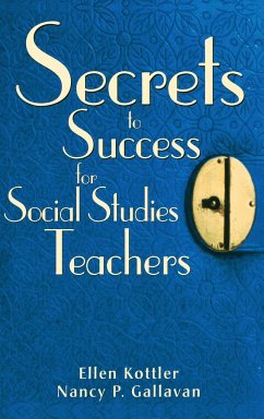 Secrets to Success for Social Studies Teachers - Kottler, Ellen; Gallavan, Nancy P.