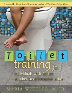 Toilet Training for Individuals with Autism or Other Developmental Issues: Second Edition - Wheeler, Maria