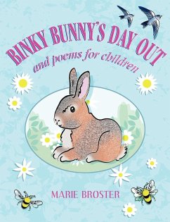 Binky Bunny's Day Out and Poems for Children - Broster, Marie