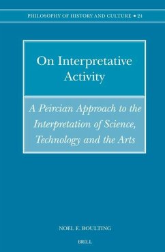 On Interpretative Activity: A Peircian Approach to the Interpretation of Science, Technology and the Arts - Boulting, Noel